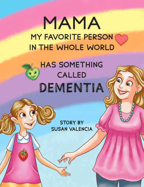 Mama—My Favorite Person in the Whole World—Has Something Called Dementia