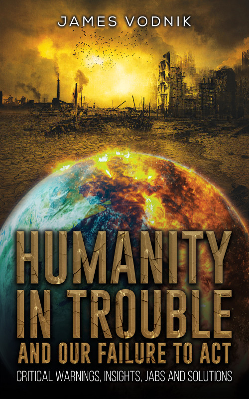 Humanity in Trouble and Our Failure to Act Humanity in Trouble and Our Failure to Act