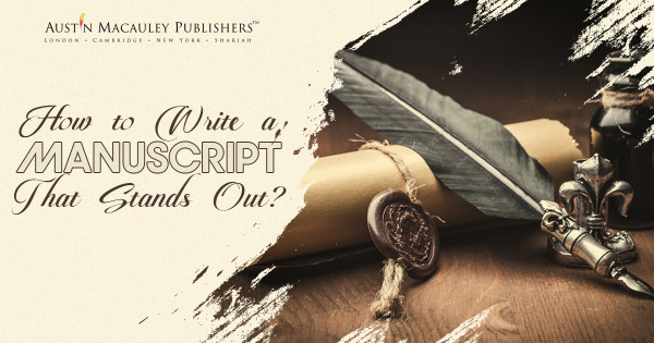 How to Write a Manuscript That Stands Out?