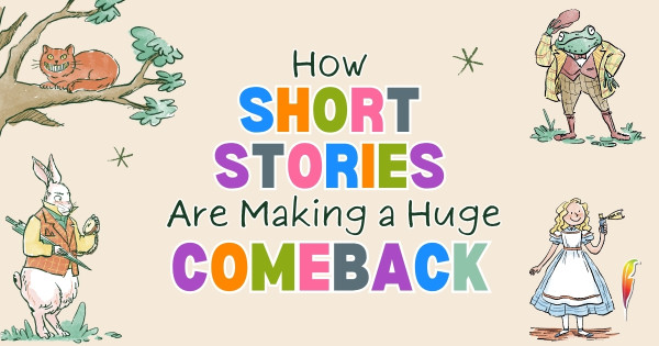 How Short Stories Are Making a Huge Comeback?