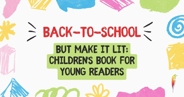 Back-to-School, But Make It Exciting:5 Must-Read Children’s Books ThatTurn Learning Into an Adventure