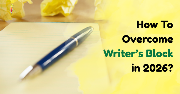 How To Overcome Writer’s Block in 2026