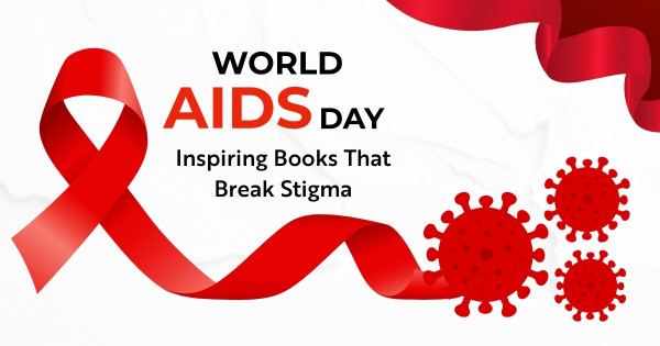 World AIDS Day | 10 Books that Build Understanding