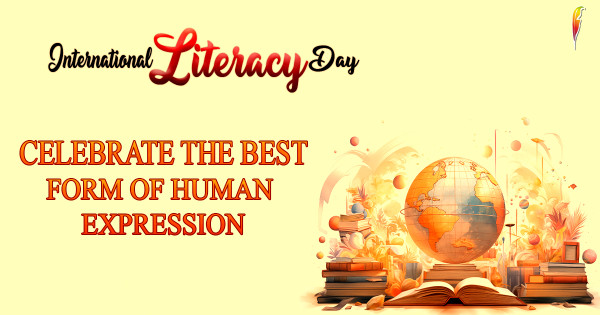 International Literacy Day Celebrate the best form of human expression