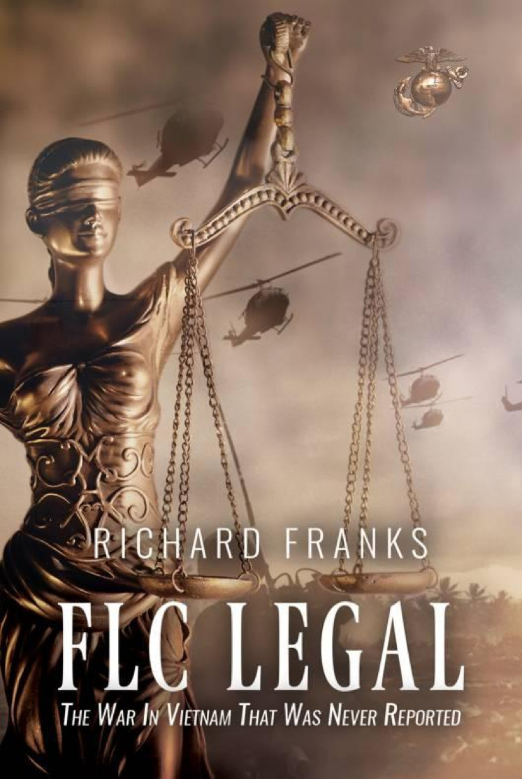 Legion Town USA Featured Richard Franks’ ‘FLC Legal, The War in Vietnam That Was Never Reported’